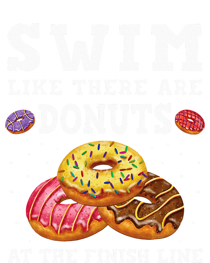 Swim Like There Are Donuts At The Finish Line Funny Swimmer T-Shirt