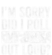 Im Sorry Did I Roll My Eyes Out Loud Funny Sarcastic Retro Softstyle Adult Sport Polo