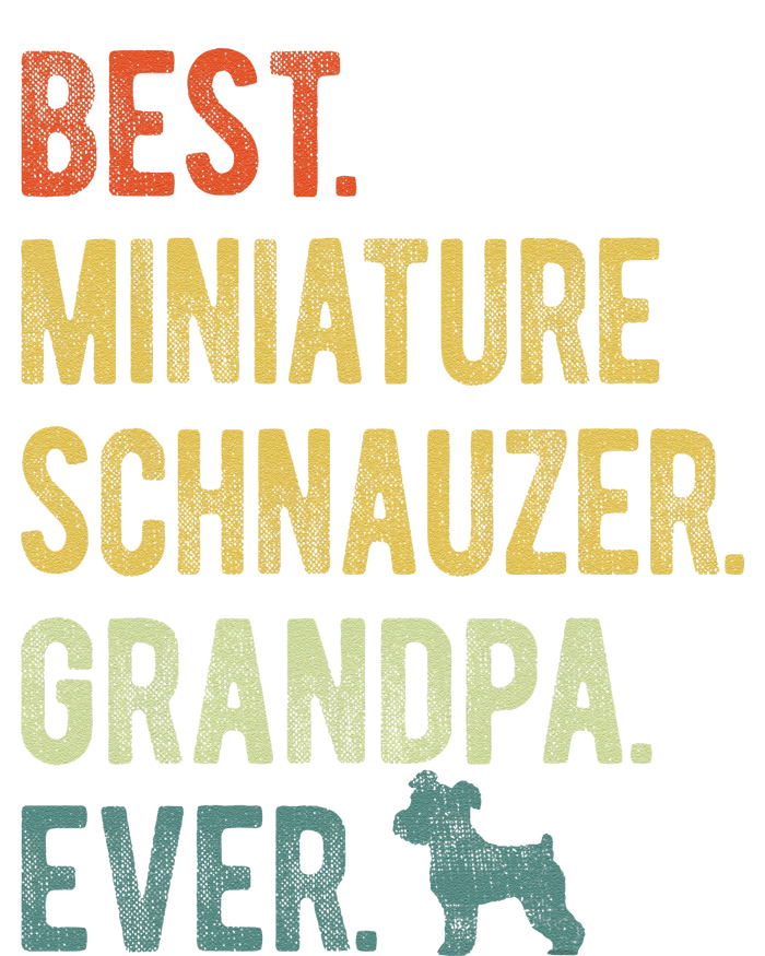 Best Miniature Schnauzer Grandpa Ever Dog Lover Fathers Day T-Shirt