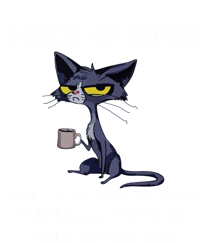 Touch My Coffee I Will Slap You So Hard Even Google Cat Flexfit Unipanel Trucker Cap