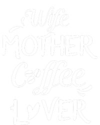 Womens Wife Mother Coffee Lover Gift For Moms Kids T-Shirt