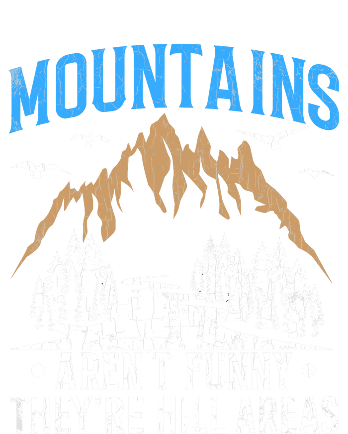 Mountains Arent Funny Hill Areas Funny Hiker Hiking Graphic Button