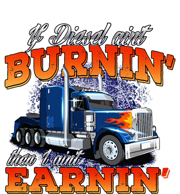 If Diesel Aint Burnin Trucker Semi Truck Driver Trucking Adult Drive Performance Visor