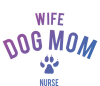 Wife Dog Mom Nurse Great Gift Funny Gift Ladies Long Sleeve Shirt