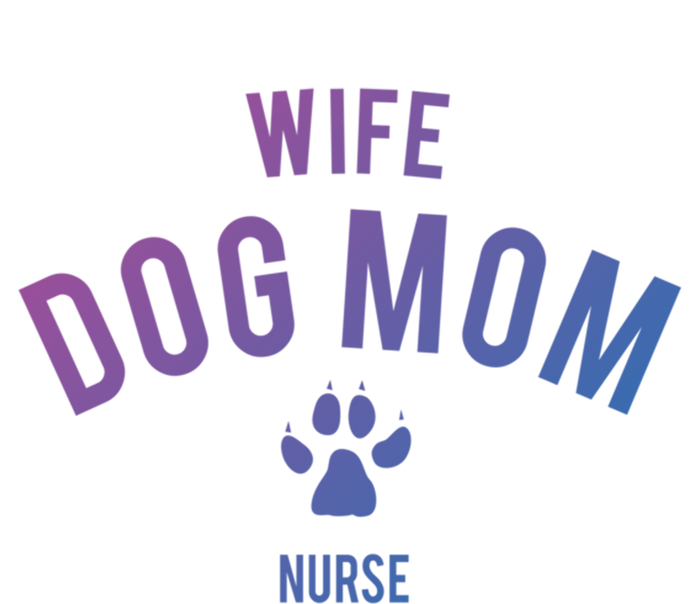 Wife Dog Mom Nurse Great Gift Funny Gift Ladies Long Sleeve Shirt