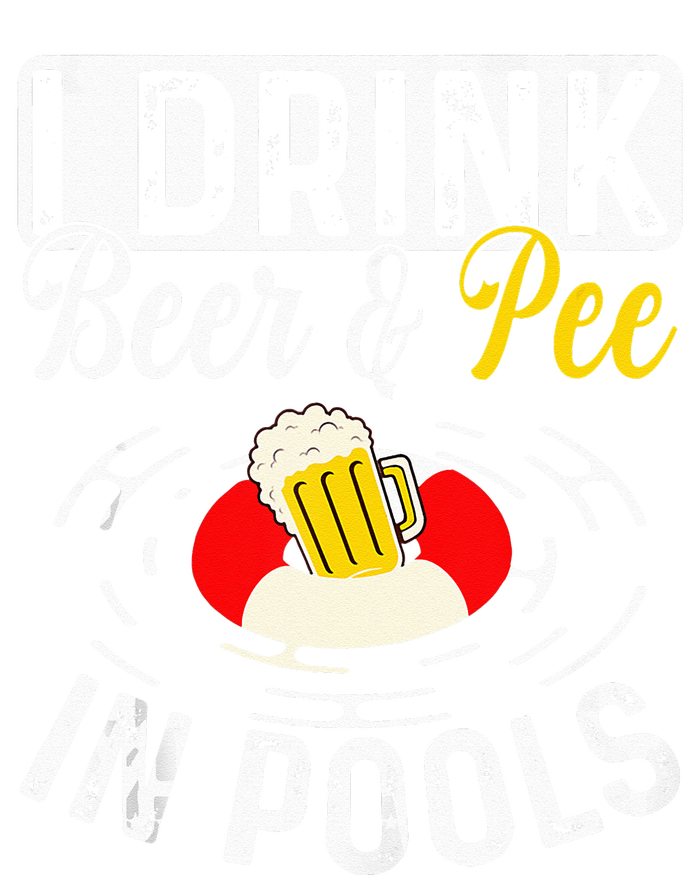 Cool I Drink Beer And Pee In Pools Funny Swimmer Drink Gift T-Shirt