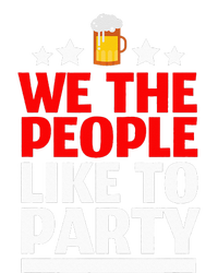 We The People Like To Party 4th Of July Beer Drinking Womens CVC Long Sleeve Shirt