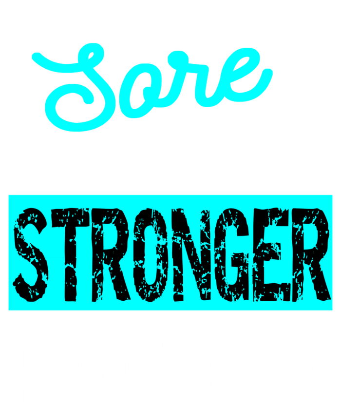 Sore Today Stronger Tomorrow Motivational Fitness Workout Gift Sweatshirt