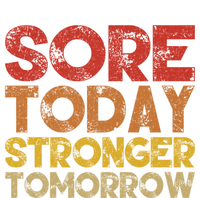 Sore Today Stronger Tomorrow Motivational Gym Workout Gift Meaningful Gift Tall Sweatshirt