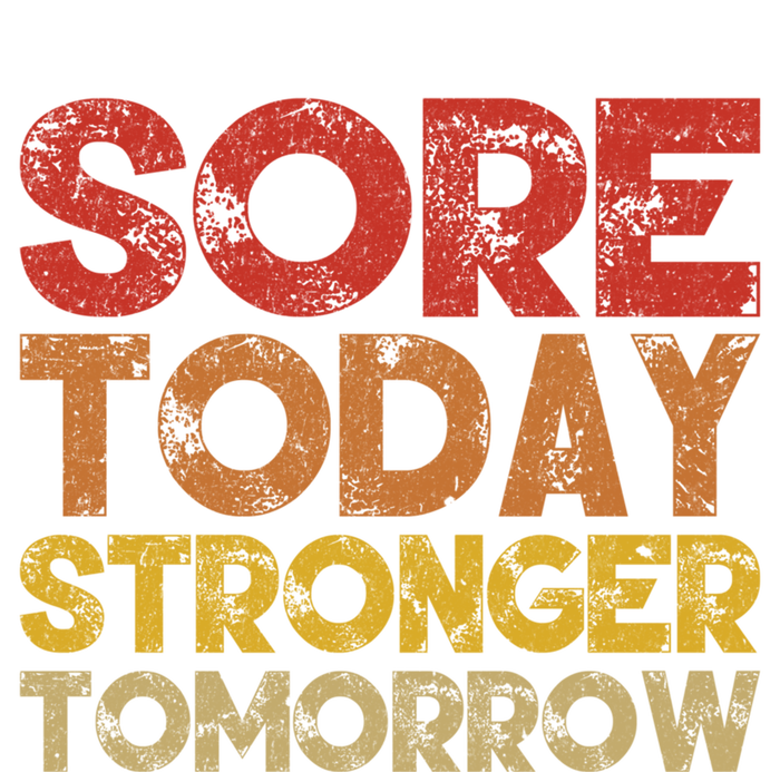 Sore Today Stronger Tomorrow Motivational Gym Workout Gift Meaningful Gift Tall Sweatshirt