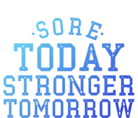 Sore Today Stronger Tomorrow Funny Workout Gym Exercise Gift Tie-Dye T-Shirt