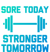 Sore Today Stronger Tomorrow Gift Funny Cool Gym Workout Funny Gift T-Shirt