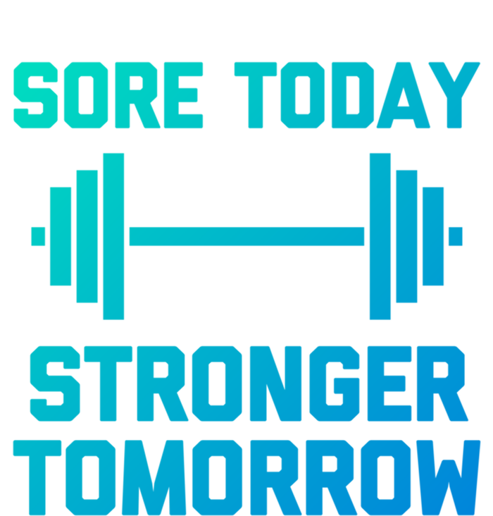 Sore Today Stronger Tomorrow Gift Funny Cool Gym Workout Funny Gift T-Shirt