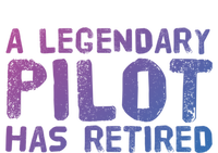 A Legendary Pilot Has Retired Funny Retiret Copilot Gift Great Gift T-Shirt