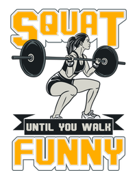 Squat Until You Walk Funny Gym Workout Squatting Fitness Gift Women's T-Shirt