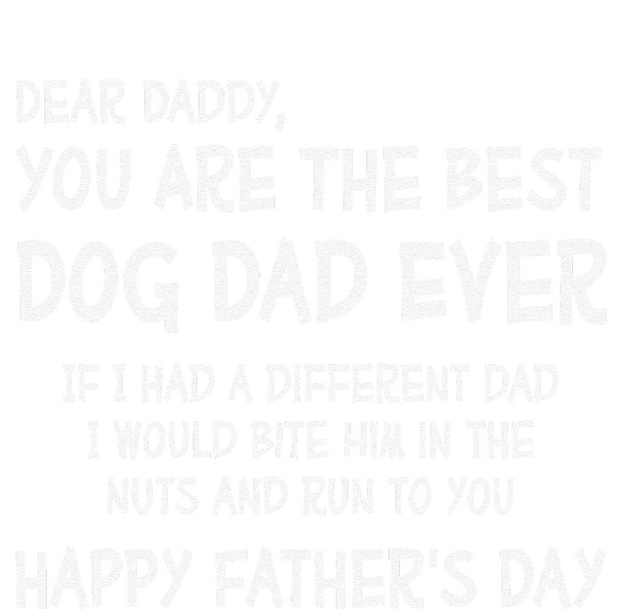 Funny Dear Daddy You Are The Best Dog Dad Ever Fathers Day Quote Long Sleeve Shirt