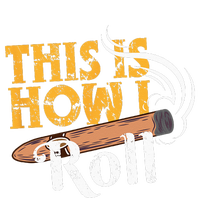 Funny Cigar Tee This Is How I Roll Rolled Cigar Gift PosiCharge Competitor Tank