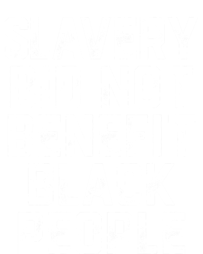 Slavery Did Not Benefit Black People T-Shirt