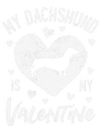 My Dachshund Is My Valentine Valentines Day Funny Dog T-Shirt