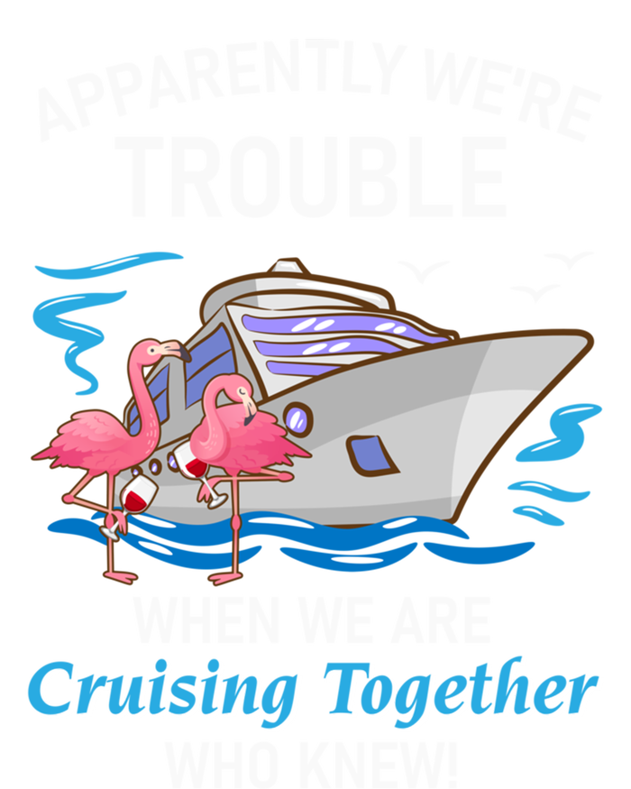 Apparently Were Trouble When We Are Cruising Together Gift Kids Long Sleeve Shirt