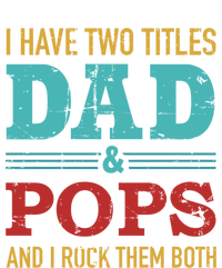 I Have Two Titles Dad And Pops And Rock Both For Grandpa Gift Tall Sweatshirt