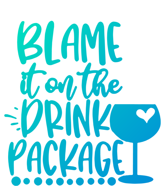 Blame It On The Package Cruise Alcohol Wine Lover Gift Tall Sweatshirt