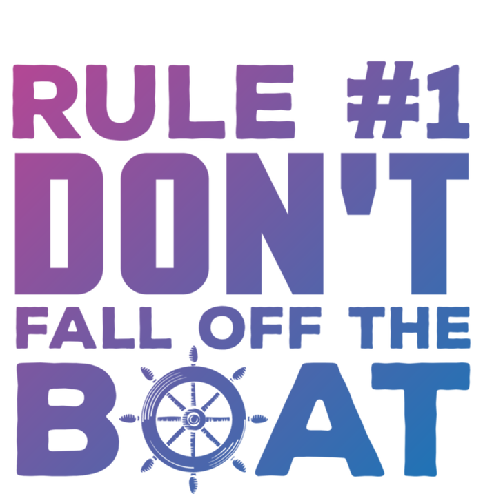 Boating Funny Gift Rule #1 Dont Fall Off The Boat Funny Saying Gift Ladies Long Sleeve Shirt