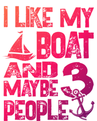 Boats Lover I Like My Boat And Maybe 3 People Boating Gift T-Shirt