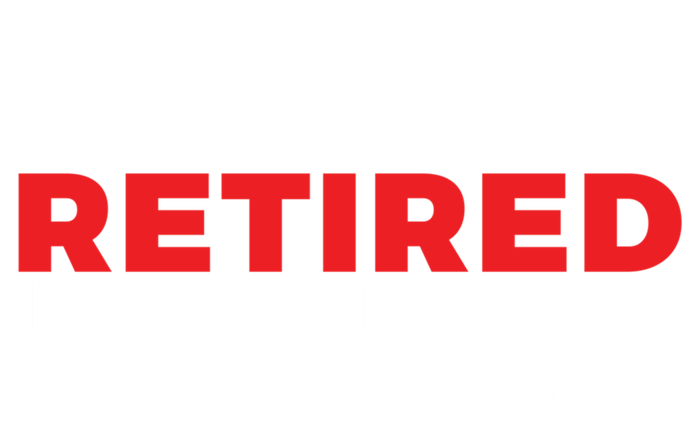 Im Not Retired Im A Professional Grandma Retired Grandma Gift T-Shirt