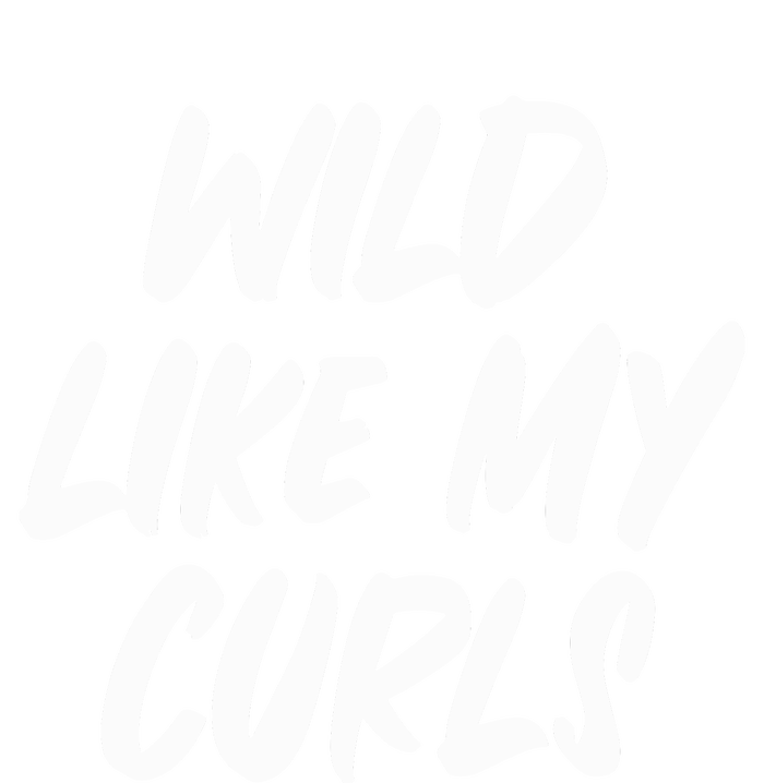 Wild Like My Curls Natural Hair Curly T-Shirt