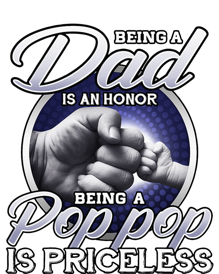 Being Dad Is An Honor Being Pop Pop Is Priceless Fathers Day T-Shirt