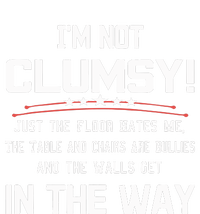 Im Not Clumsy Sarcastic Funny Saying T-Shirt