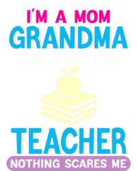 Im A Mom Grandma And A Retired Teacher Grandma Teachers Gift Zip Tote Bag