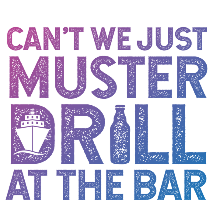 Cruise Ship Muster Drill Funny Drunk Cruise Great Gift T-Shirt