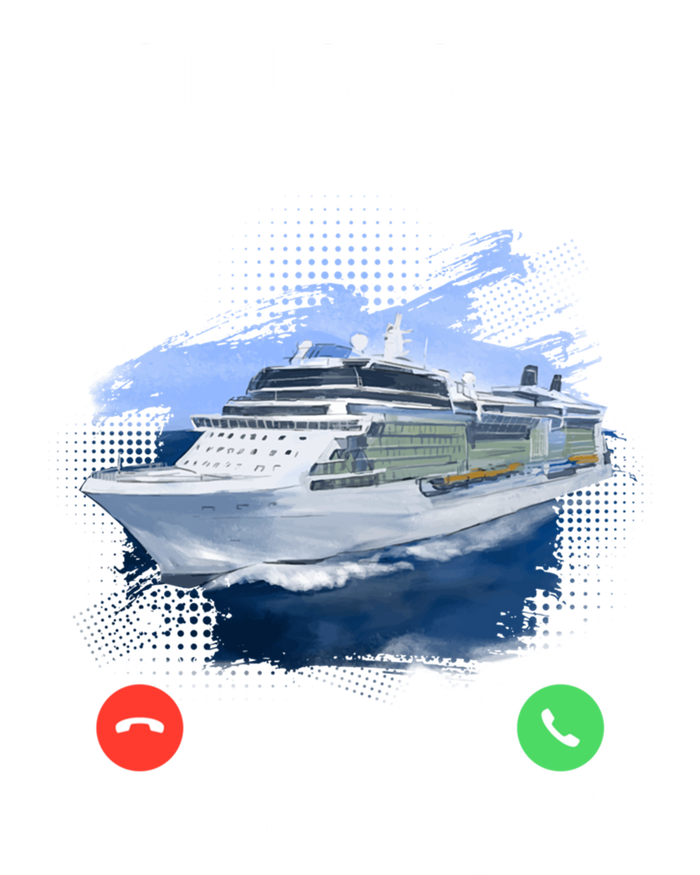 Cruise Ship Is Calling And I Must Go Summer Cruising Lover Funny Gift T-Shirt