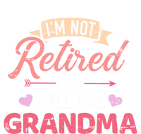 Im Not Retired Im A Fulltime Grandma Gift Tie-Dye T-Shirt