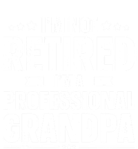 Im Not Retired Im A Professional Grandpa Dad Fathers Day Funny Gift Sustainable Knit Beanie