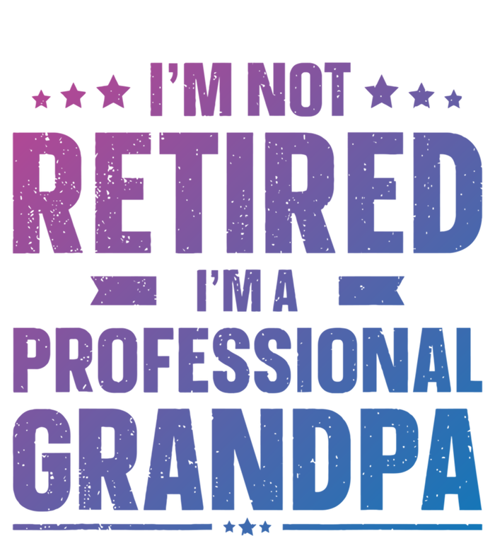 Im Not Retired Im A Professional Grandpa Dad Fathers Day Funny Gift Button