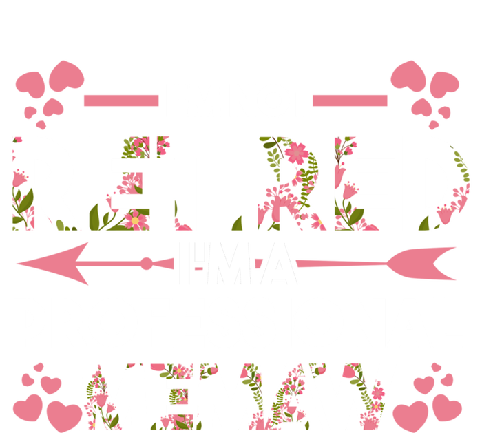 Im Not Retired Im A Professional Memaw Grandma Gift Sweatshirt