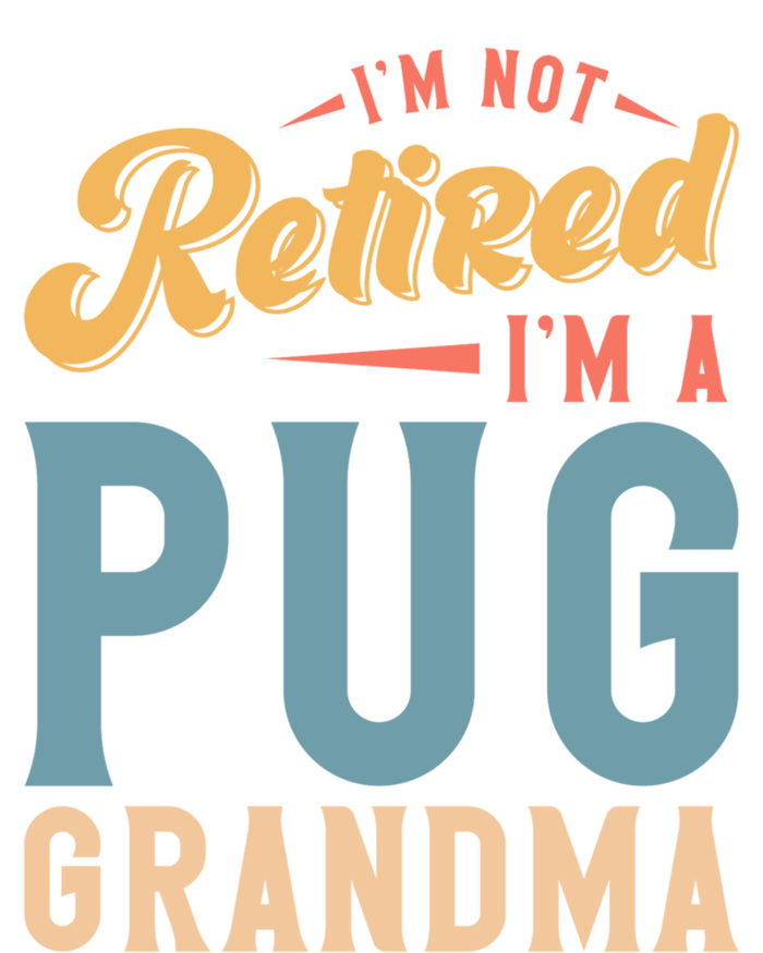 Im Not Retired Im A Pug Grandma Meaningful Gift Mousepad