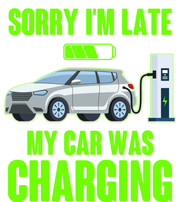 Funny Sorry Im Late My Car Was Charging Premium T-Shirt