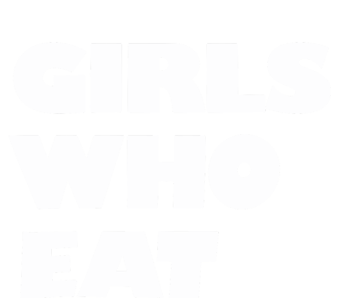 Girls Who Eat Muscle T-Shirt