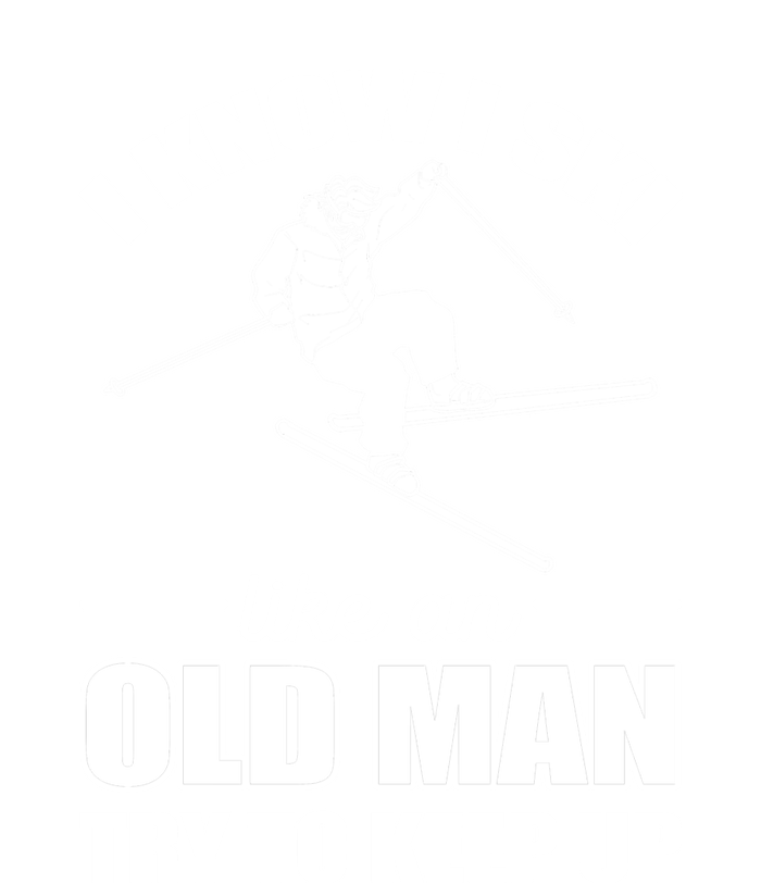 Men Know I Ski Like An Old Man Try To Keep Up Gift For Skier Flat Bill Trucker Hat