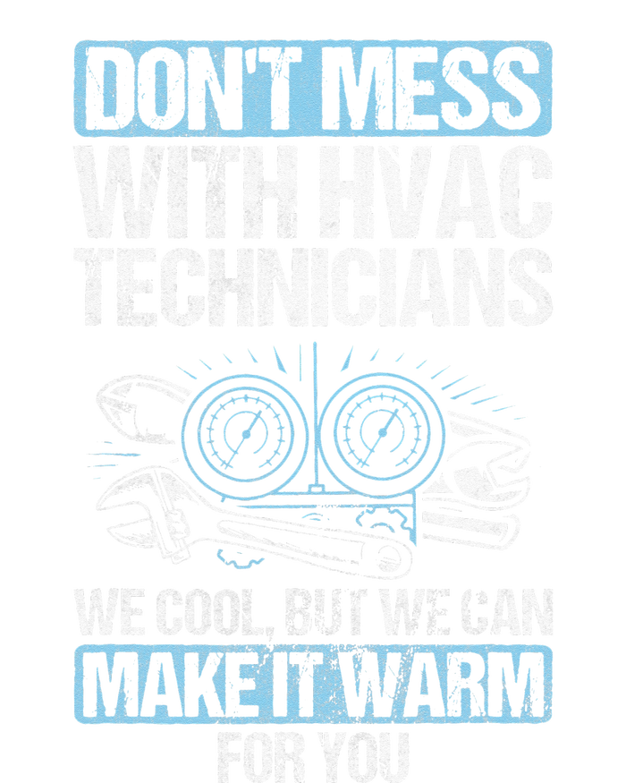 Dont Mess Cool Warm Repairman HVAC Tech Technician HVAC Womens California Wash Sweatshirt