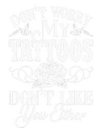 Dont Worry My Tattoos Dont Like You Either Funny Tattoo Canvas