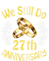 Husband Wife Married 27 Years We Still Do 27th Anniversary T-Shirt