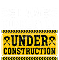 I Am Currently Under Construction Cool Gift Sweatshirt