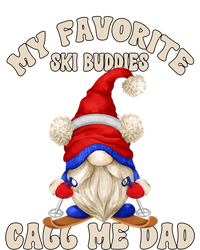 Ski Trip Winter Gnome My Favorite Ski Buddies Call Me Dad Gift Full Zip Hoodie