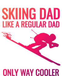 Skiing Dad Like A Regular Dad But Way Cooler Ski Gift T-Shirt