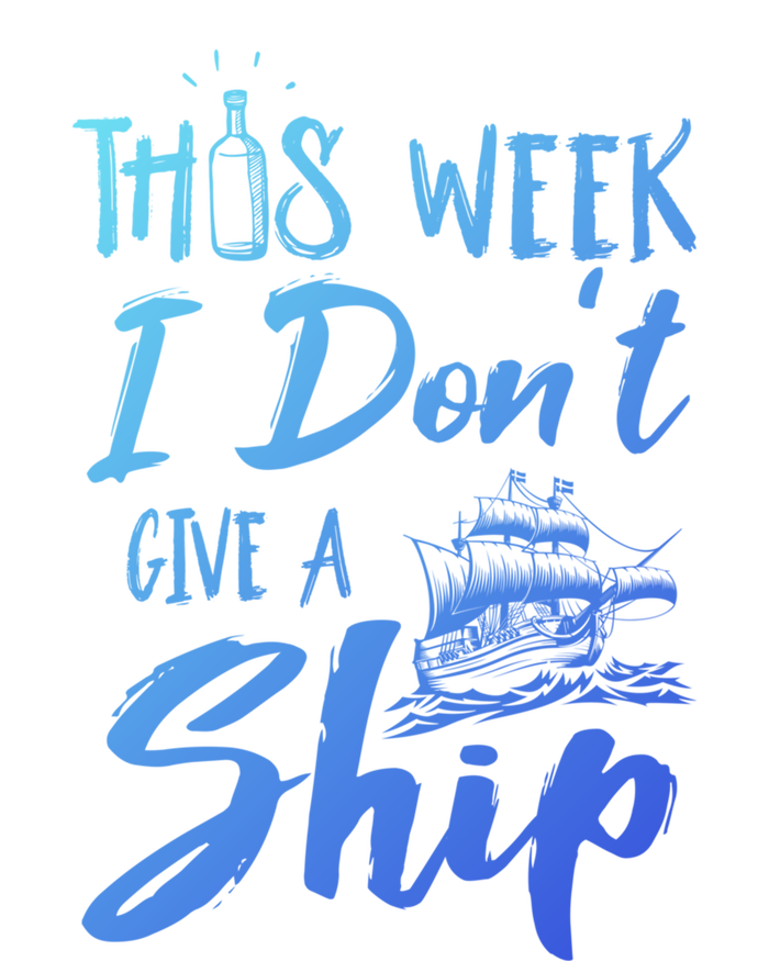 This Week I Dont Give A Ship Cruise Trip Summer Cruising Meaningful Gift T-Shirt